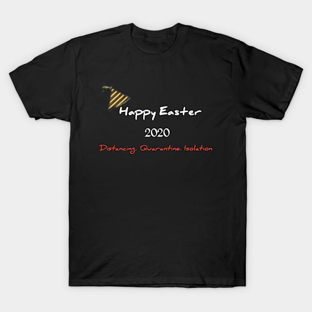 happy easter 2020,distancing,quarantine,isolation T-Shirt by Ehabezzat